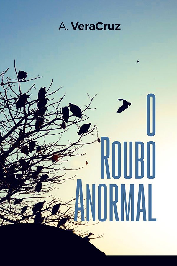 o-roubo-anormal-a.-veracruz-Literatura-cronica
